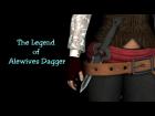 The Legend of Alewives Dagge