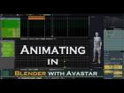 Animating in Blender with Avastar