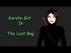 Karate Girl In The Lost Bag