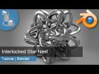 3d Tutorial | Interlocked Star Nest | Blender 2.77