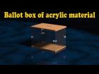 Ballot box of acrylic material