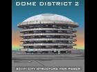 Dome District 2