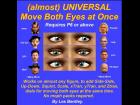 UNIVERSAL Move Both Eyes at Once