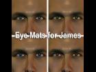 Eye Mats for James