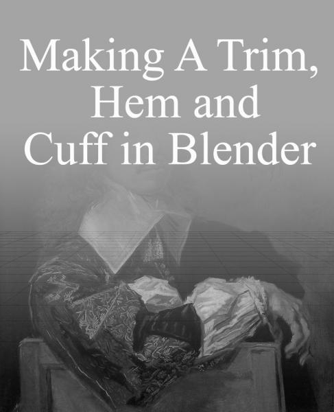 Making a Trim, Hem and Cuff in Blender Part 1