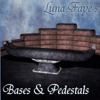 Luna Faye's Bases and Pedestals