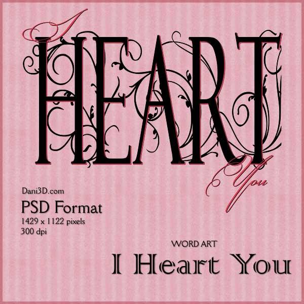I Heart You - Word Art