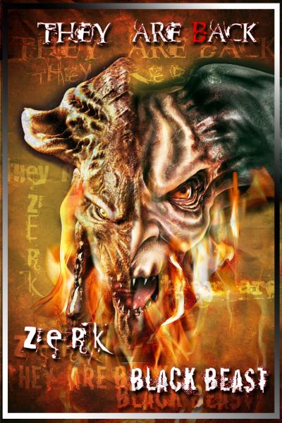 Black Beast nd Zerk. another poster