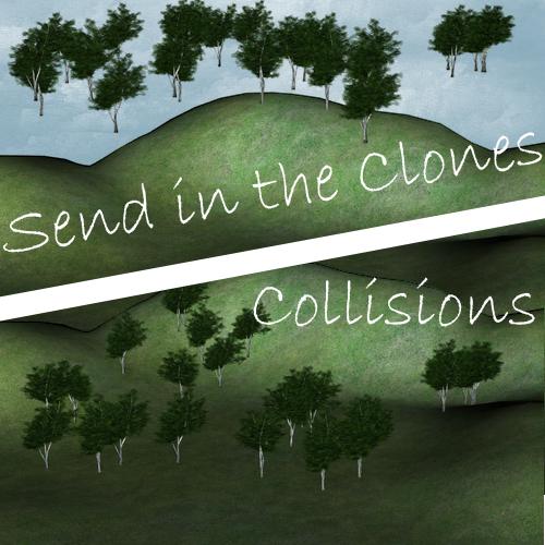 Send In The Clones - Collisions