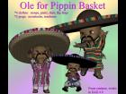 Ole for Pippin Basket