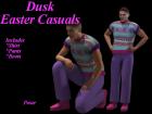 Easter Casuals for Dusk (POSER)