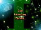 LES HOMMES PARFOIS...