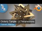 Blender 2.8 Tutorial | Orderly Tangle - Tetrahedron Star Polylink