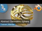 Blender 2.8 Tutorial | Abstract Geometric Sphere | 3d Printing and Motion Graphics