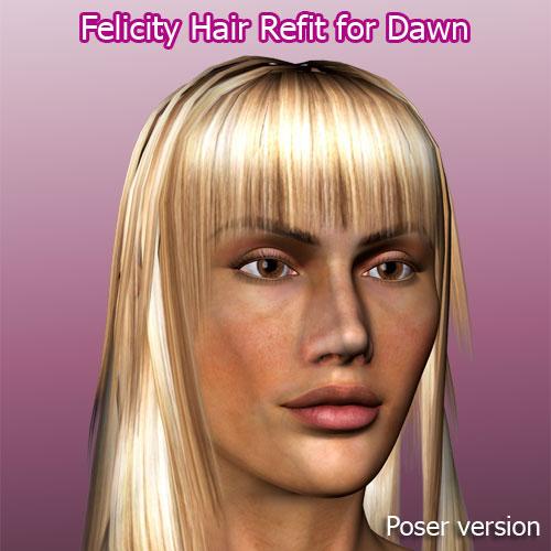 Felicity Hair Fit for Dawn (Poser version)