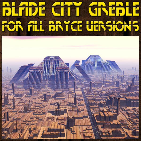 Blade City Greble for Bryce