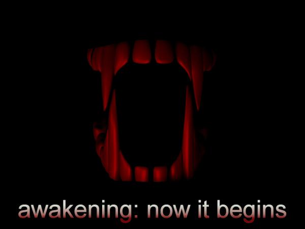 awakening: Now it begins