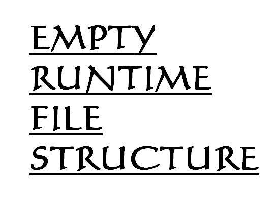 Empty Runtime File Structure