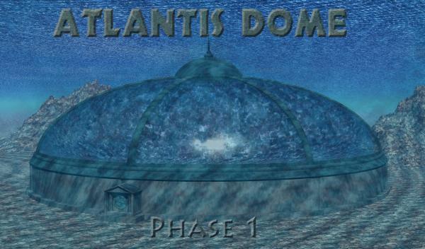 Atlantis Dome-Phase 1